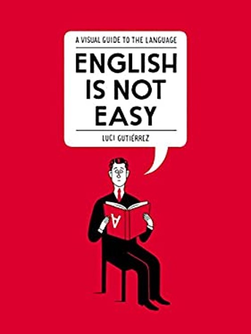English Is Not Easy : A Visual Guide to the Language Paperback