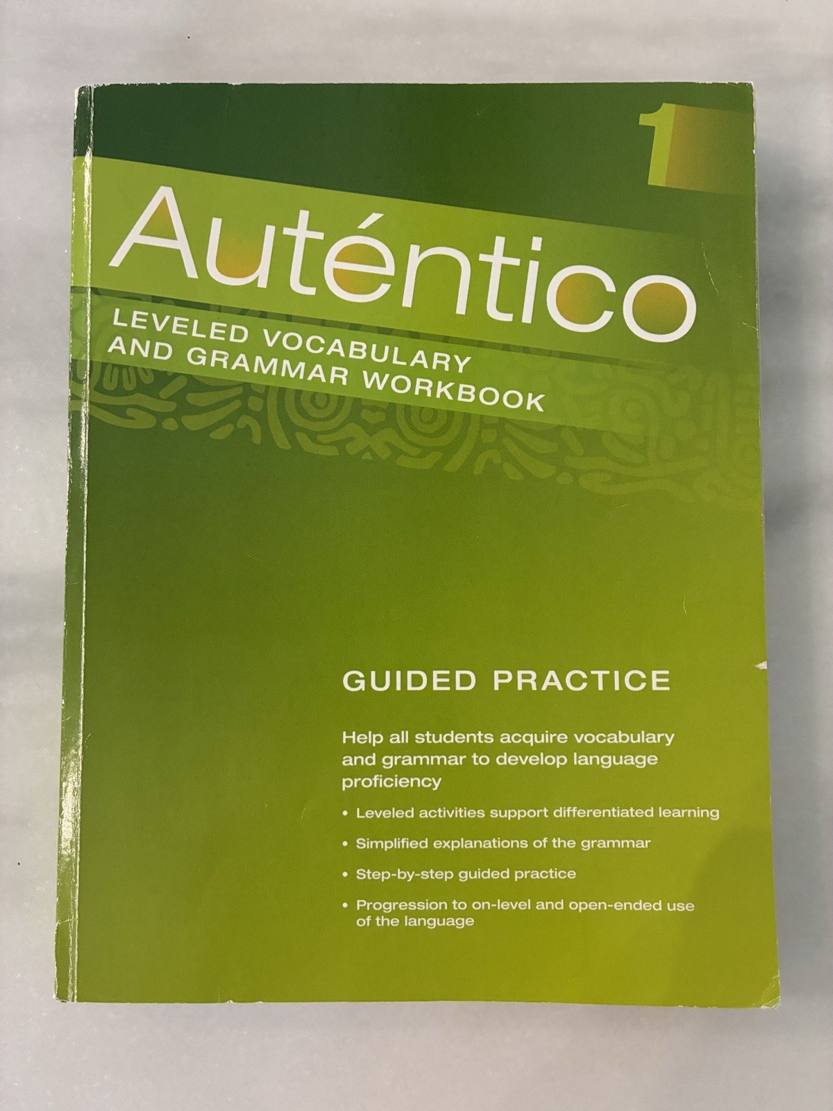 Auténtico 1 LEVELED VOCABULARY AND GRAMMAR WORKBOOK GUIDED PRACTICE
