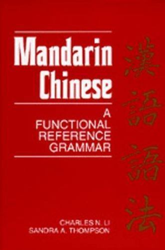Mandarin Chinese: A Functional Reference – paperback, Charles N N Li, 0520066103