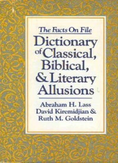 The Facts on File Dictionary of Classical, Biblical and Literary