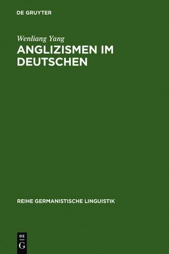 Wenliang Yang Anglizismen Im Deutschen (Hardback)