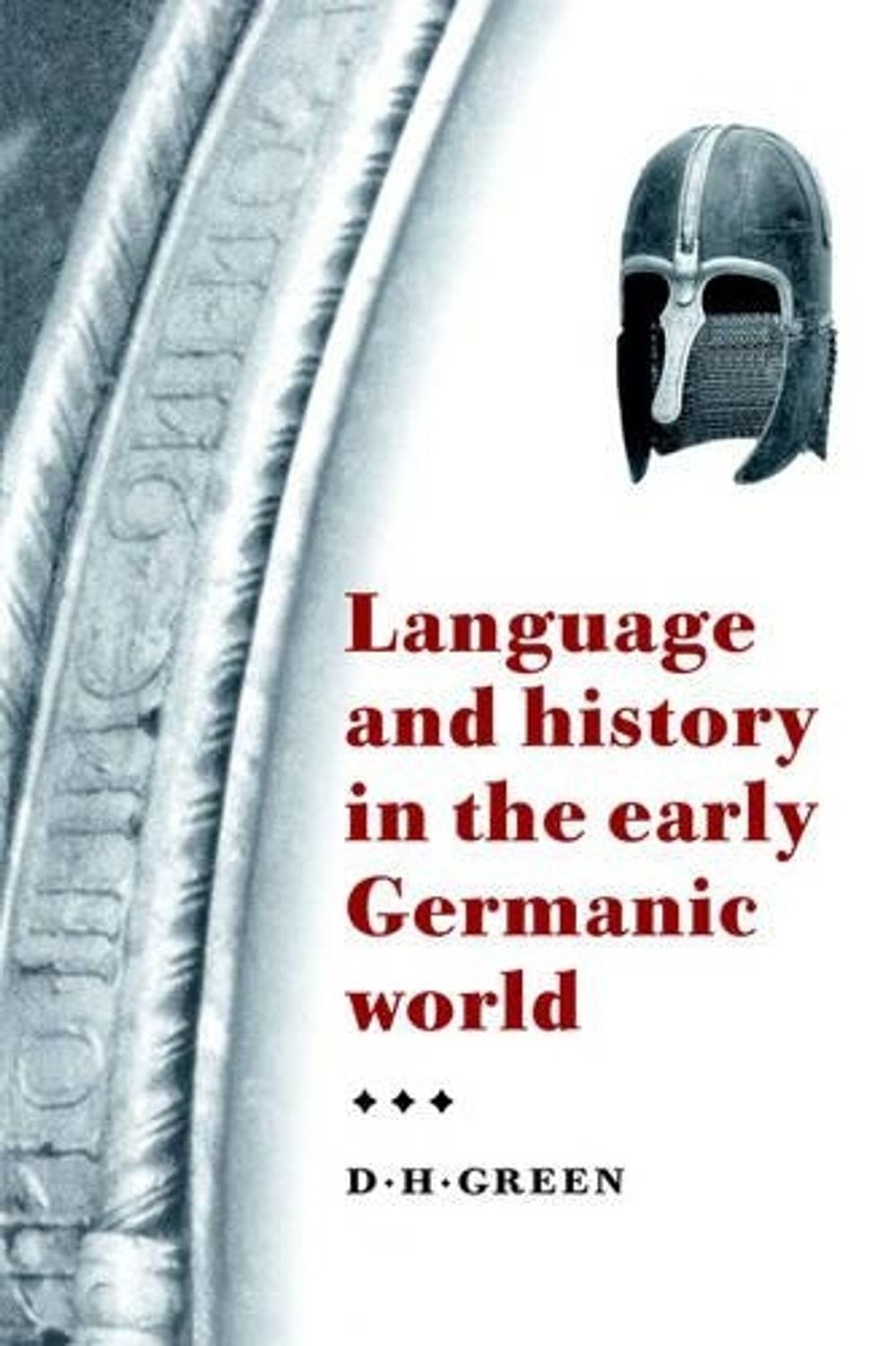 Language and History in the Early Germanic World by D.H. Green (English) Hardcov