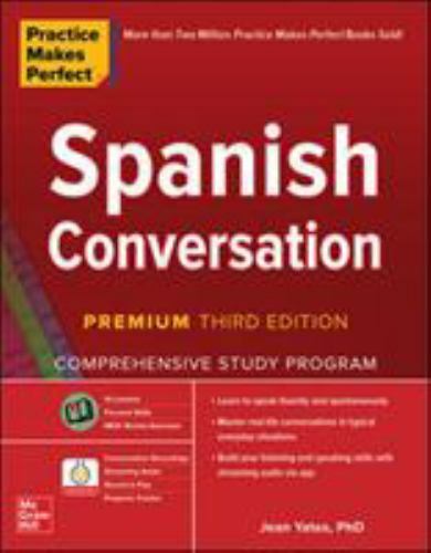 Practice Makes Perfect: Spanish Conversation, Premium Third Editi