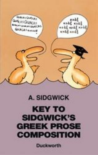 Key to Sidgwick’s Greek Prose Composition by Sidgwick, A.