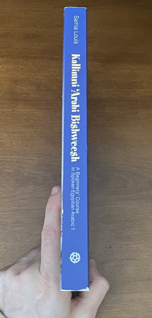 Kallimni ‘Arabi Bishweesh Vol. 1 : A Beginners Course in Spoken Egyptian Arabic