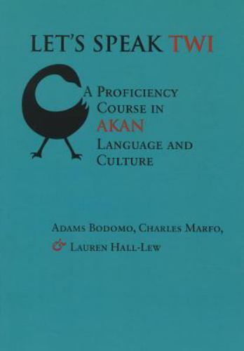 Let’s Speak Twi: A Proficiency Course in Akan Language and Culture
