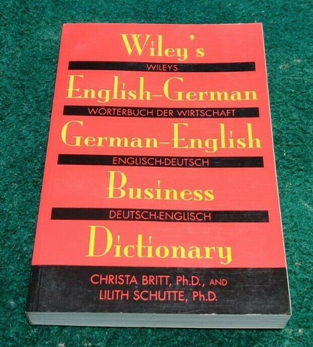 Wiley’s English-German, German-English Business Dictionary by Lilith E. Schutte