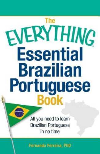 The Everything Essential Brazilian Portuguese Book: All You Need to Learn – GOOD