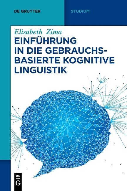 Einf?Hrung In Die Gebrauchsbasierte Kognitive Linguistik