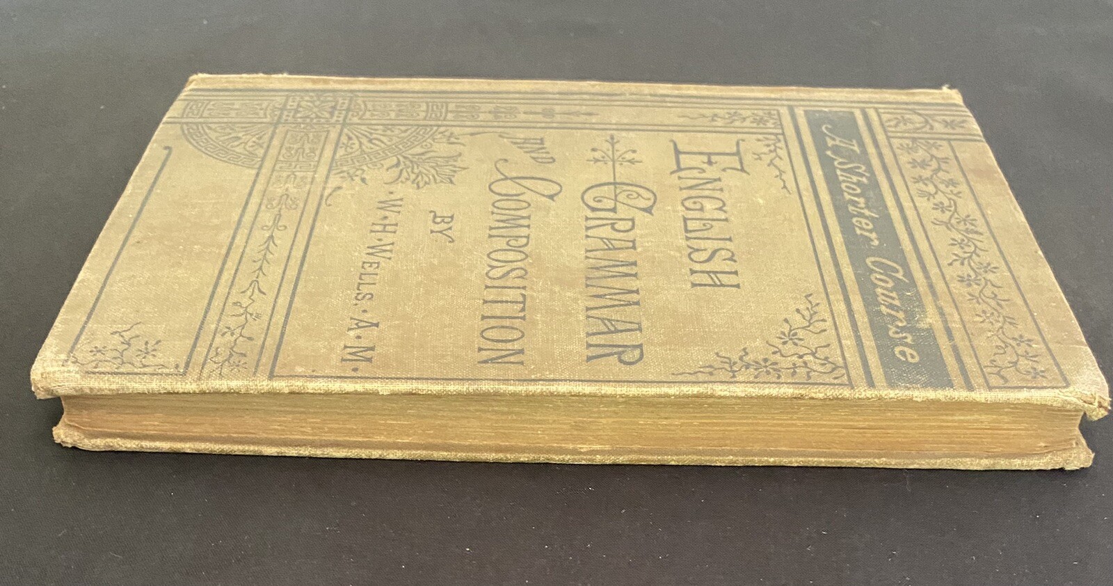 A Shorter Course in English Grammar and Composition 1880 First Edition W.H.Wells