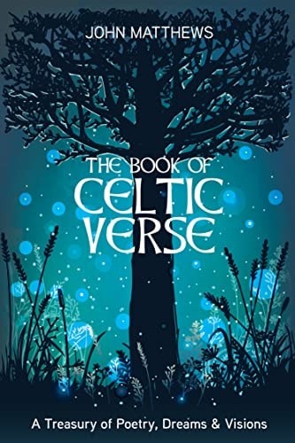 Book of Celtic Verse: A Treasury of Poetry, Dreams & Visions, Matthews, John, Ve