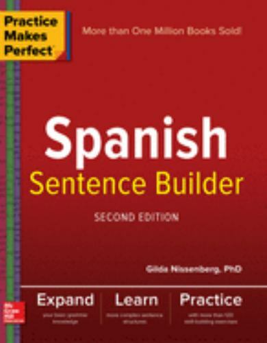 Practice Makes Perfect Spanish Sentence Builder, Second Edition by Gilda…