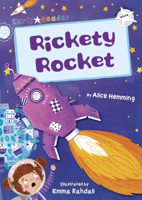 Rickety Rocket (White Early Reader) by Alice Hemming (Paperback Book)