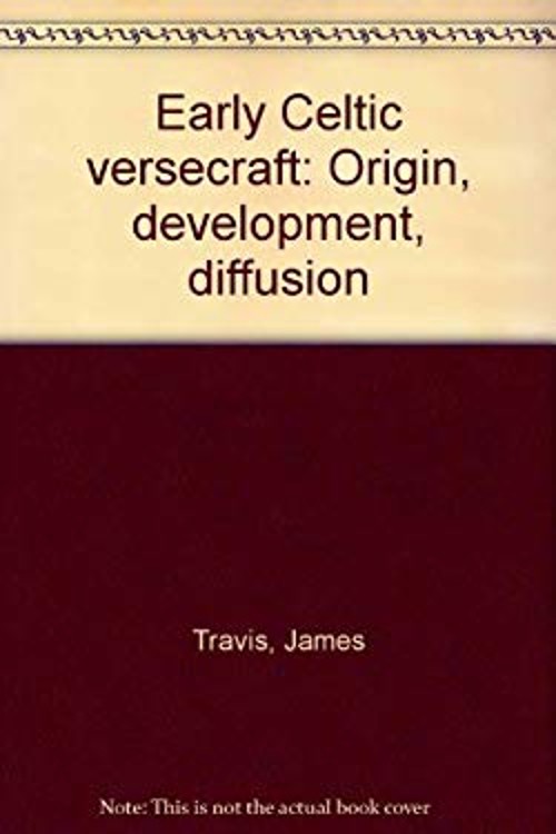 Early Celtic Versecraft : Origins, Development, Diffusion James T