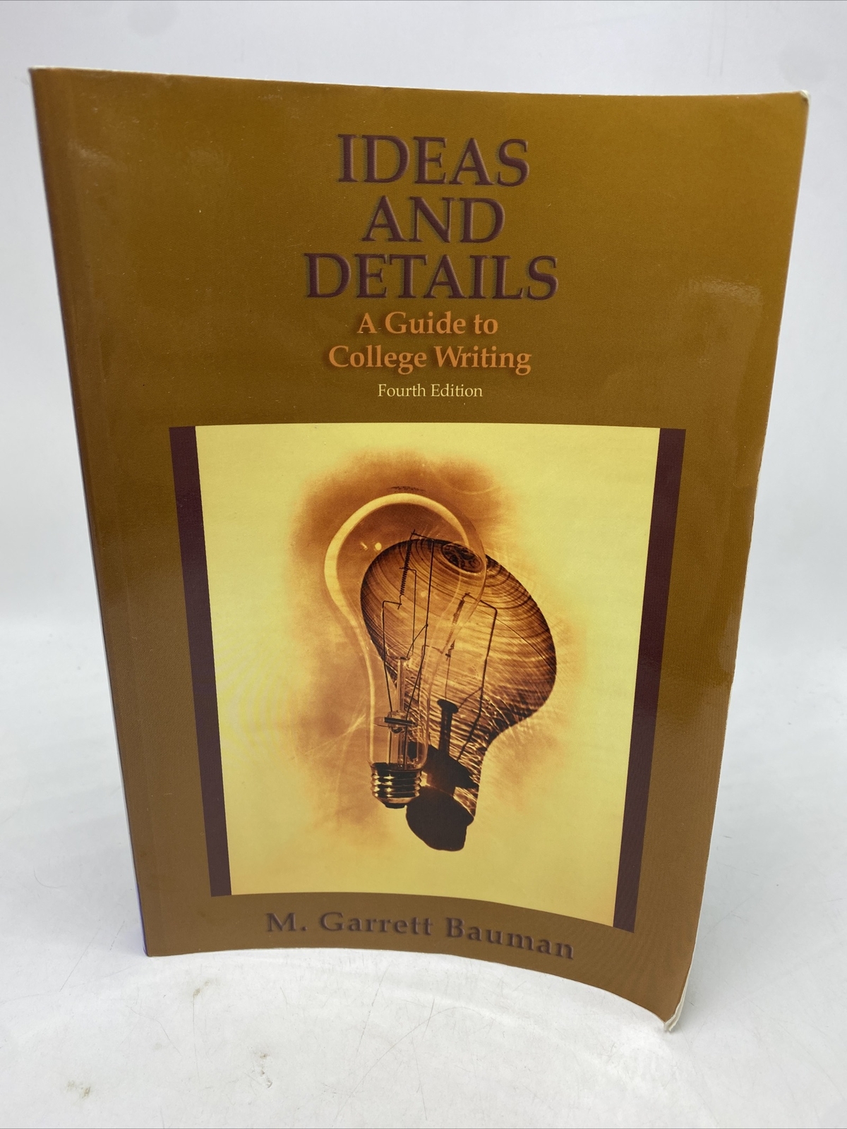 Ideas And Details A Guide To College Writing By M Garrett Bauman Textbook 4th 01