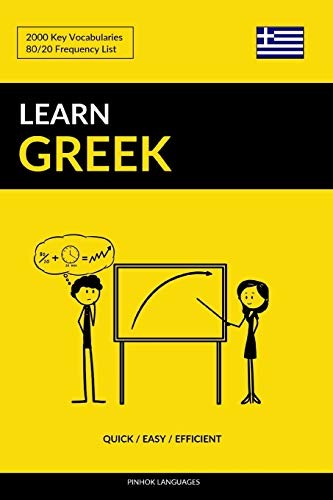 Learn Greek – Quick / Easy / Efficient: 2000 Key Vocabularies By