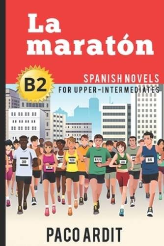 Spanish Novels: La maratn (Spanish Novels for Upper-Intermediates – B2) – GOOD
