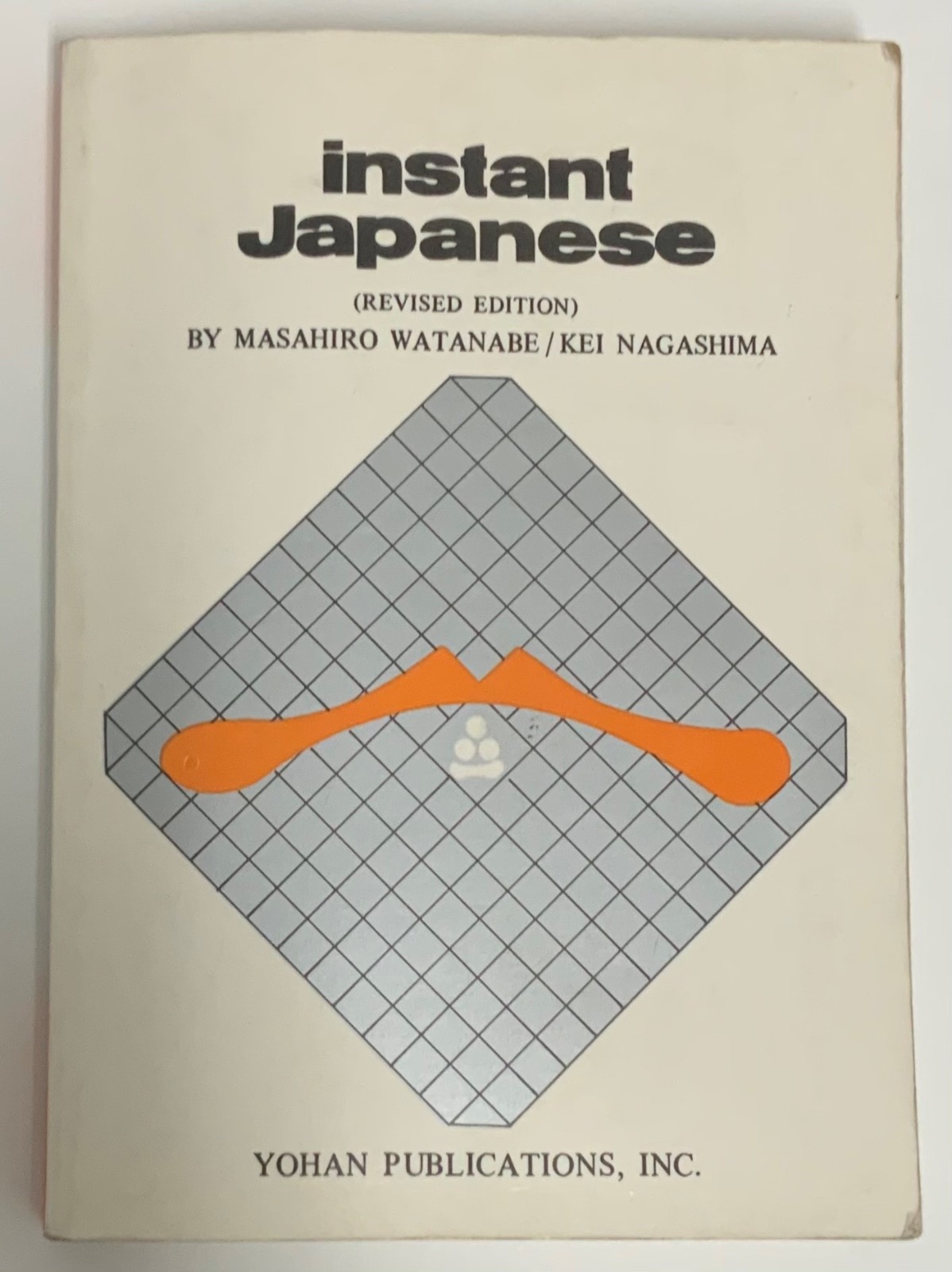 Instant Japanese by Masahiro Watanabe and Kei Nagashima Revised Edition Yohan