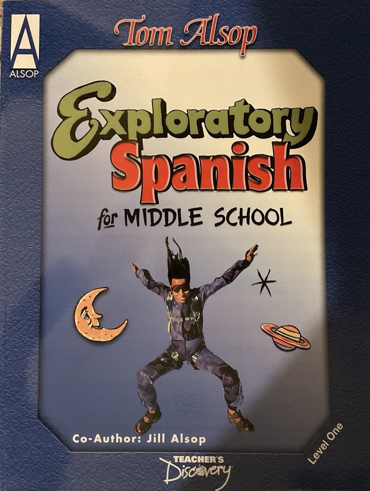 Exploratory Spanish for Middle School by Jill Alsop and Tom Alsop Brand New