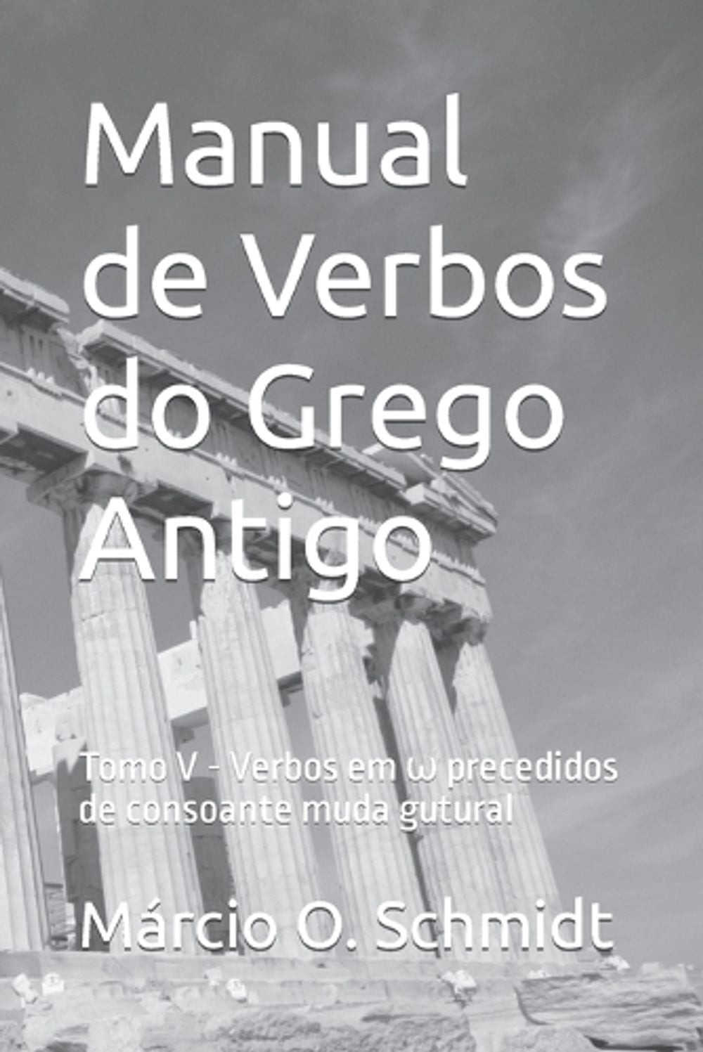 Manual de Verbos do Grego Antigo: Tomo V – Verbos em ? precedidos de consoante m