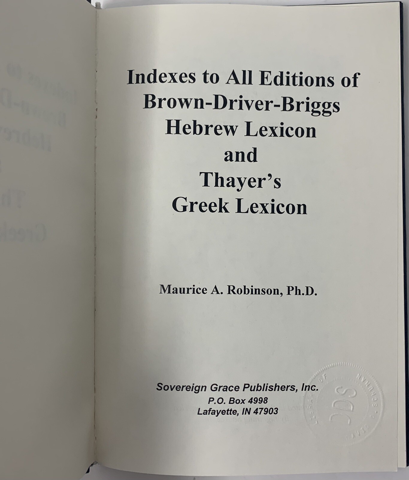 Indexes to All Editions of Brown-Driver-Briggs Hebrew Lexicon and Thayer’s Greek