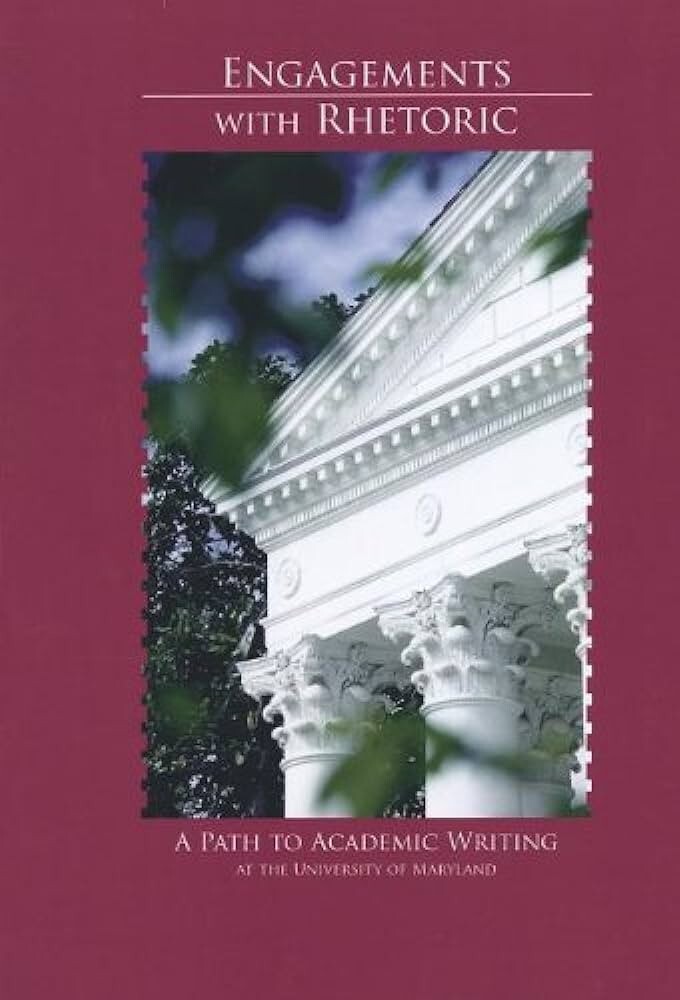 Engagements with Rhetoric: A Path to Academic Writing at University of Maryland