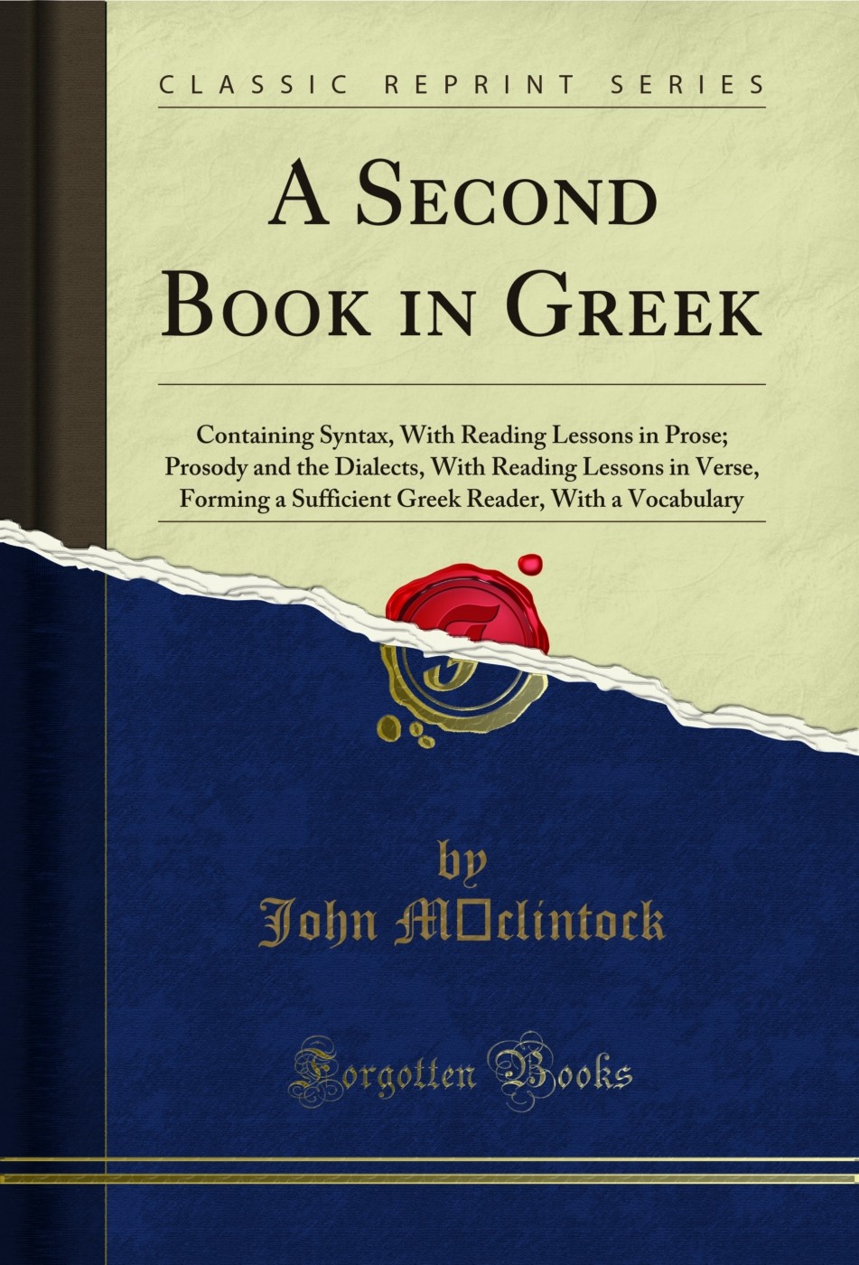 A Second Book in Greek: Containing Syntax, With Reading Lessons in Prose