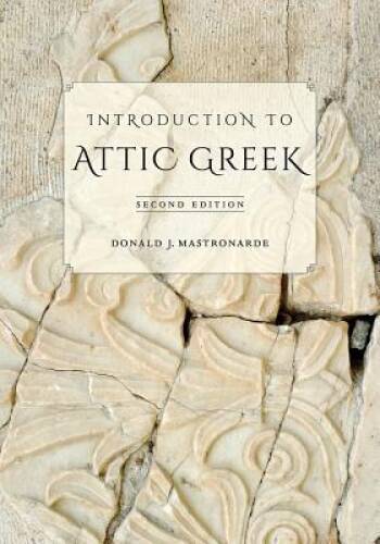 Introduction to Attic Greek – Paperback By Mastronarde, Donald J. – GOOD