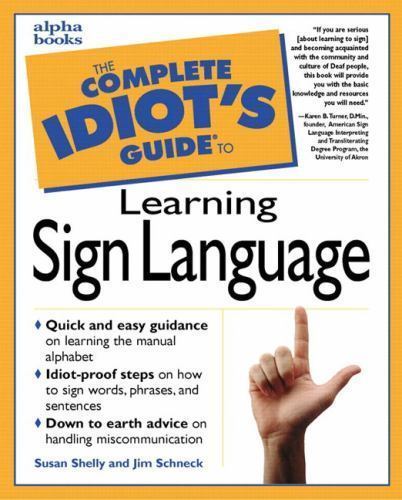 The Complete Idiot’s Guide to Learning Sign Language by Susan Shelly