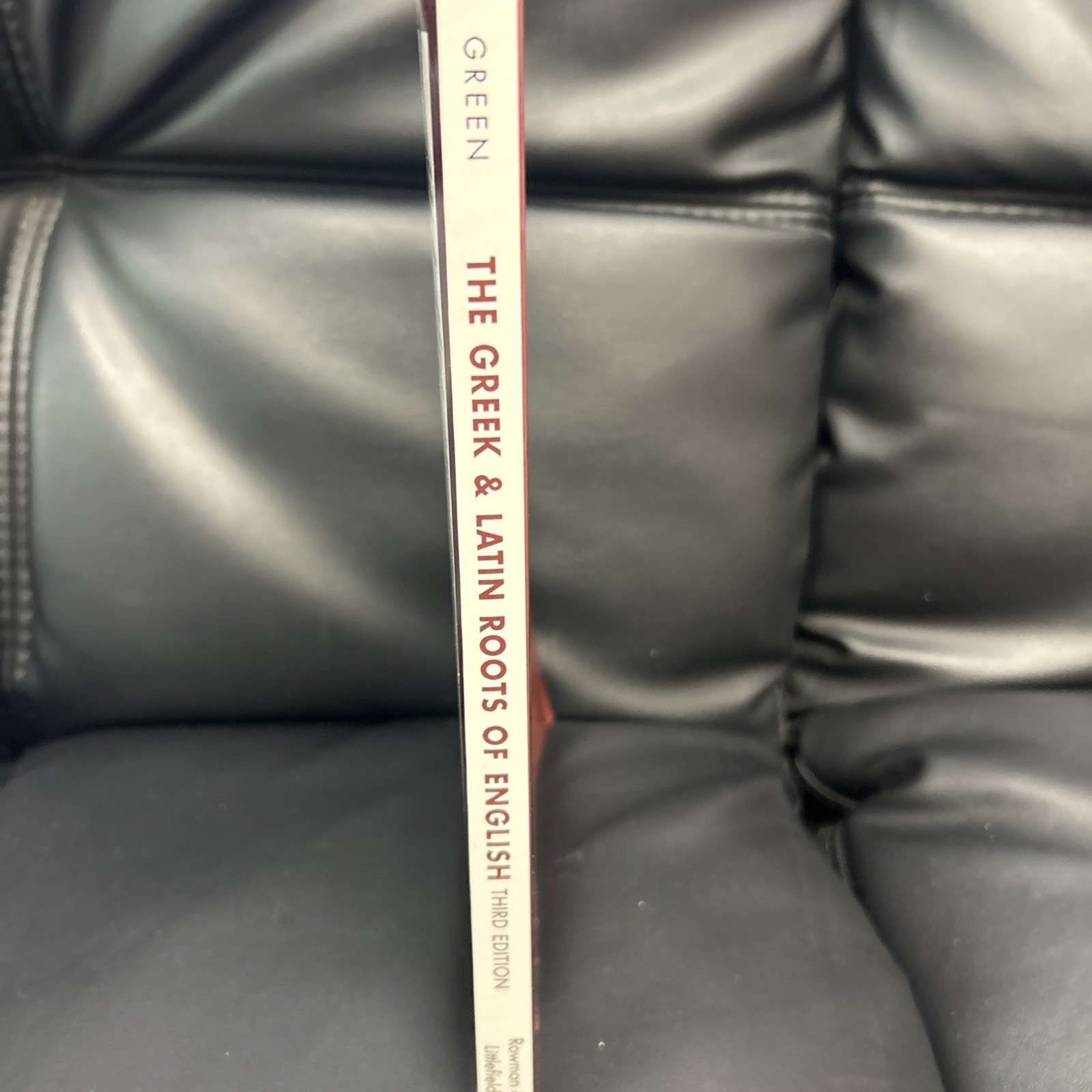 The Greek & Latin Roots of English by Tamara M. Green