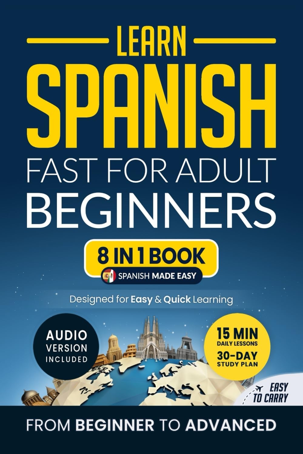 Accelerated Spanish for Adults: 8-in-1 Workbook with Daily Lessons and Exercises