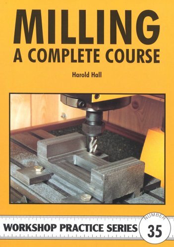 Milling: A Complete Course (Workshop Practice) by Hall, Harold Paperback Book