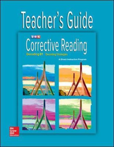 Corrective Reading Decoding Level B1, Teacher Guide (CORRECTIVE READING