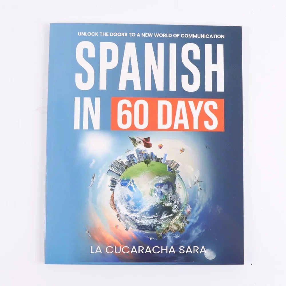 Spanish in 60 Days: The Language Learning Workbook to Help You Speak..