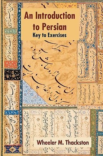 Introduction to Persian, Revised Fourth Edition, Key to Exercises by Thackston