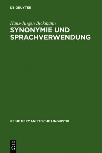 Hans-Jürgen Bickmann Synonymie und Sprachverwendung (Hardback)