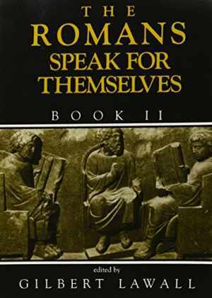 The Romans Speak for Themselves, Book 2 – Paperback, by Gilbert Lawall – Good