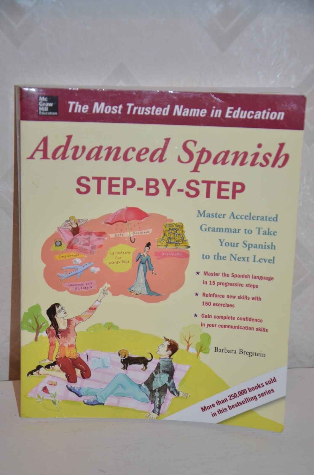 Advanced Spanish Step-by-Step: Master Accelerated Grammar by Barbara Bregstein