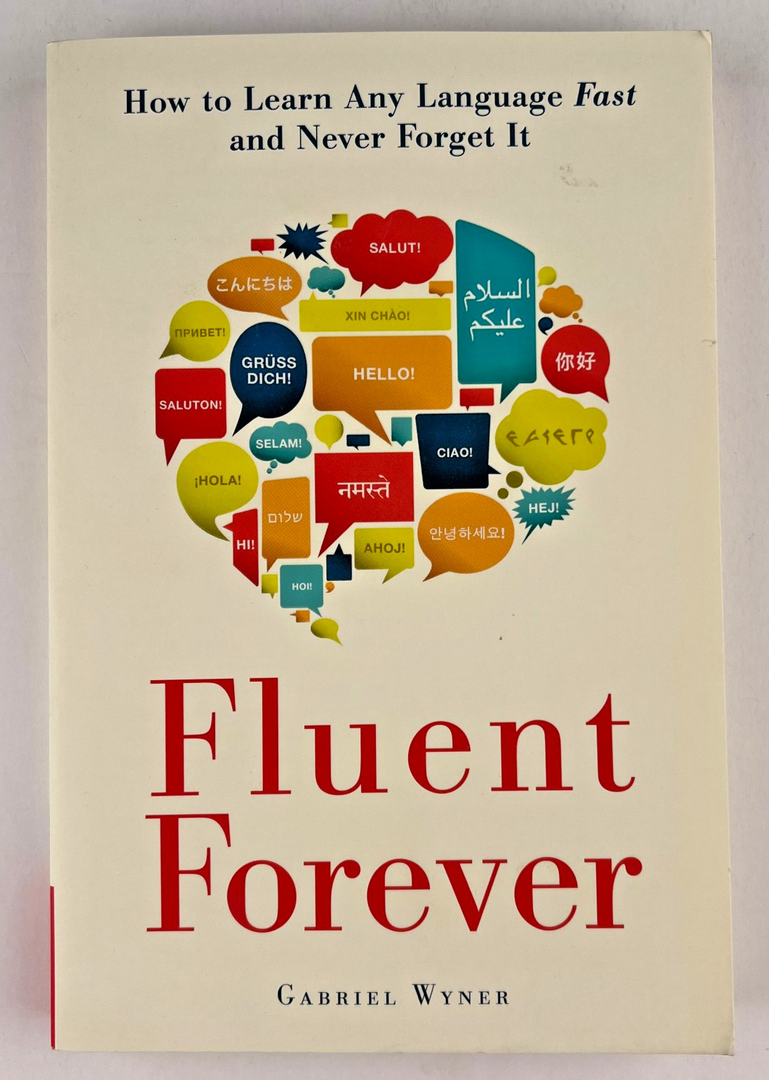 Fluent Forever Gabriel Wyner How to Learn Any Language Fast 1st Edition 2014