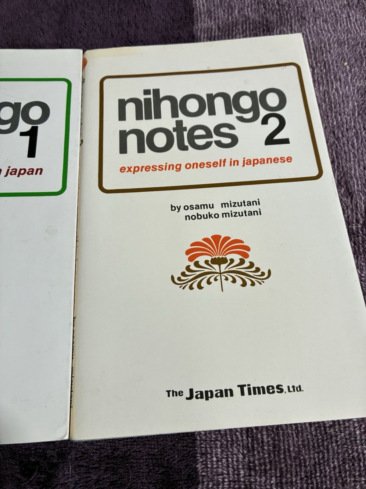 Nihongo Notes 1 & 2: Expressing Yourself In Japanese By Osamu & Nobiko Mizutani