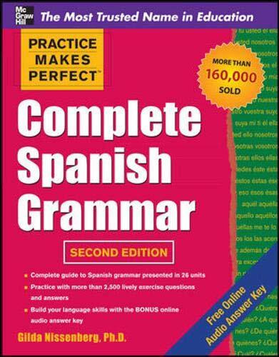 Complete Spanish Grammar (Practice Makes Perfect Series) by Nissenberg, Gilda