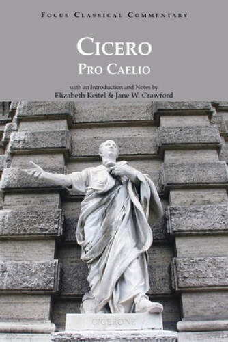 Pro Caelio (Focus Classical Commentaries) – Paperback By Cicero – GOOD