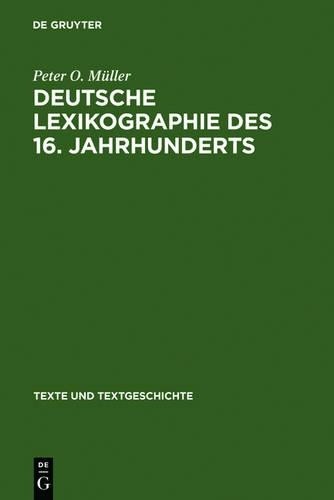 Peter O Müller Deutsche Lexikographie des 16. Jahrhunderts (Hardback)