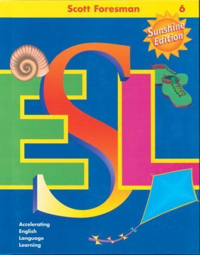 Scott Foresman ESL, Grade 6: Student Book, Sunshine Edition