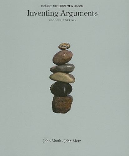 Inventing Arguments 2nd ed. 2009 MLA Update Metz & Mauk (2009, TPK) HA6