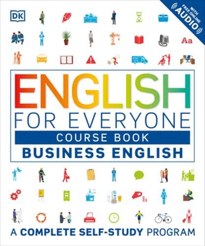 English for Everyone: Business English, Course Book: A Complete Self-Study by DK