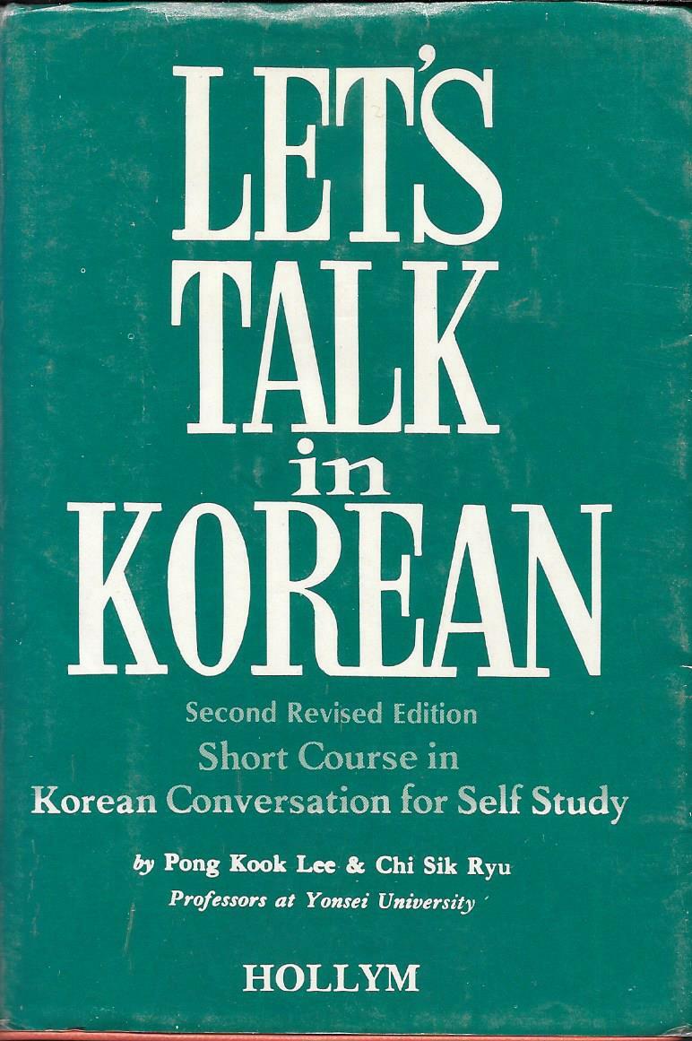 Let’s Talk in Korean – Pong Kook Lee & Chi Sik Ryu