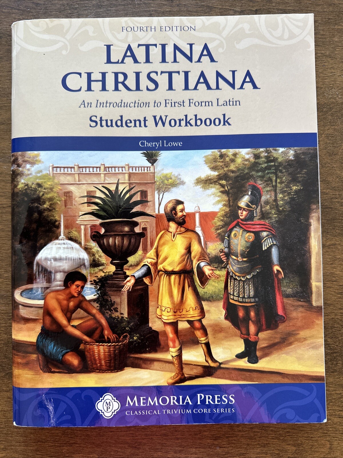 LATINA CHRISTIANA I: AN INTRODUCTION TO FIRST FORM LATIN By Cheryl Lowe