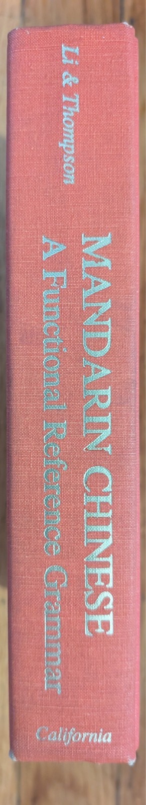 Mandarin Chinese: A Functional Refernce Grammar, by Li & Thompson – hardcover
