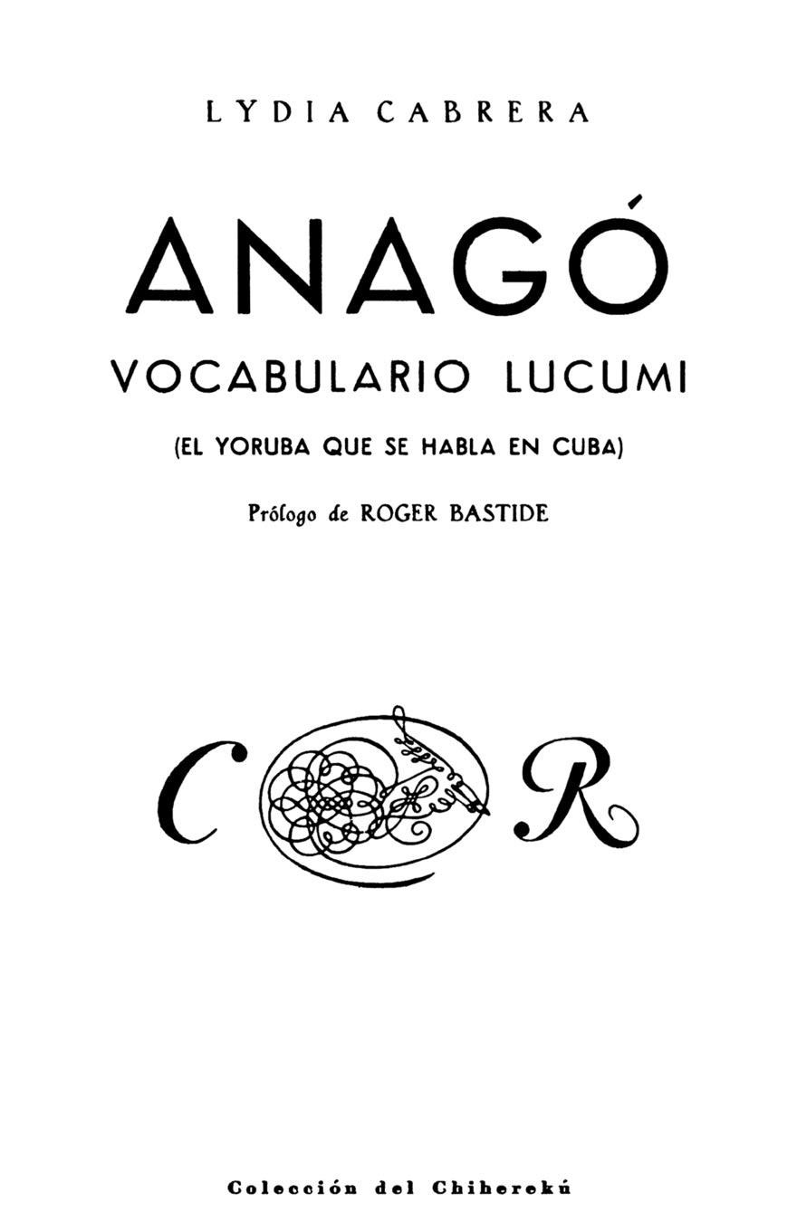 Anago,vocabulario Lucumi/ Anago,vocabulary Lucumi: El Yoruba que se habla en Cu,